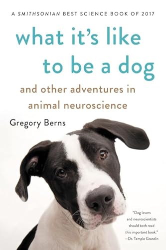 Imagen de archivo de What It's Like to Be a Dog: And Other Adventures in Animal Neuroscience a la venta por SecondSale