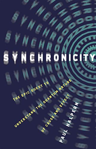 Beispielbild fr Synchronicity : The Epic Quest to Understand the Quantum Nature of Cause and Effect zum Verkauf von Better World Books