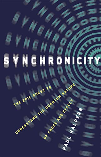 9781541673632: Synchronicity: The Epic Quest to Understand the Quantum Nature of Cause and Effect