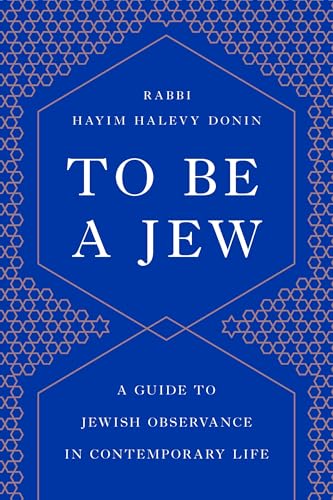 Stock image for To Be a Jew: A Guide to Jewish Observance in Contemporary Life for sale by Book Alley