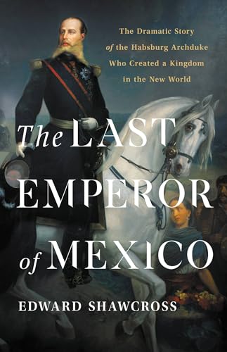 Stock image for The Last Emperor of Mexico for sale by Blackwell's