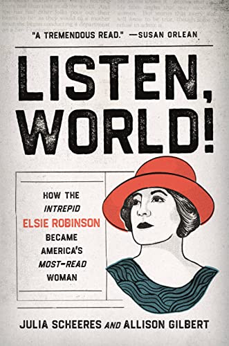 Stock image for Listen, World!: How the Intrepid Elsie Robinson Became America  s Most-Read Woman for sale by PlumCircle