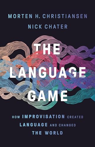 Imagen de archivo de The Language Game: How Improvisation Created Language and Changed the World a la venta por Bookoutlet1