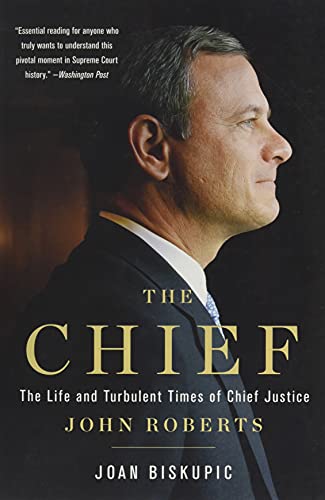 Stock image for The Chief: The Life and Turbulent Times of Chief Justice John Roberts for sale by ThriftBooks-Atlanta