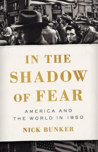 Beispielbild fr In the Shadow of Fear: America and the World in 1950 zum Verkauf von BooksRun