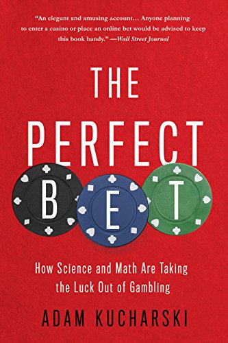 9781541697232: The Perfect Bet: How Science and Math Are Taking the Luck Out of Gambling