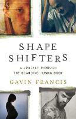Beispielbild fr Shapeshifters: A Journey Through the Changing Human Body zum Verkauf von Bookoutlet1