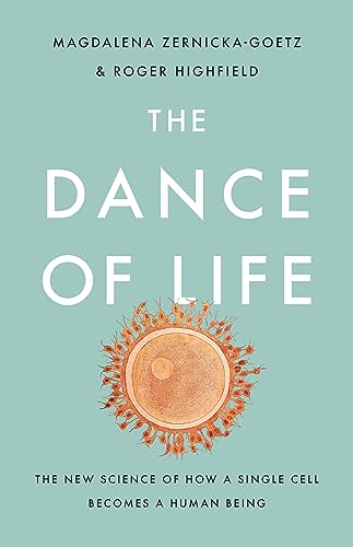9781541699069: The Dance of Life: The New Science of How a Single Cell Becomes a Human Being