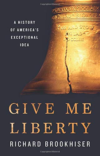 Stock image for Give Me Liberty: A History of America's Exceptional Idea for sale by Goodwill of Colorado