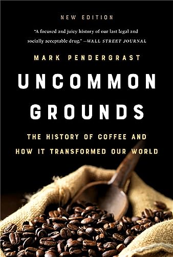Stock image for Uncommon Grounds: The History of Coffee and How It Transformed Our World for sale by Bookoutlet1