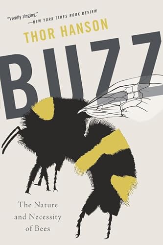 Beispielbild fr Buzz: The Nature and Necessity of Bees zum Verkauf von Goodwill Books