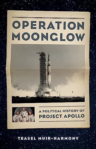 Stock image for Operation Moonglow: A Political History of Project Apollo for sale by ThriftBooks-Reno