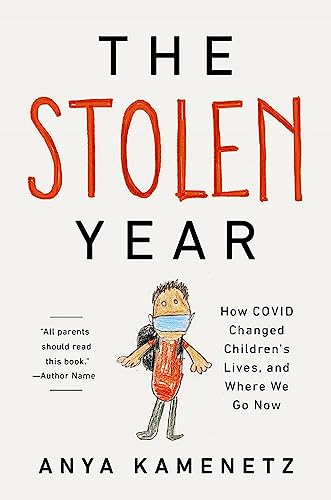Stock image for The Stolen Year: How COVID Changed Children's Lives, and Where We Go Now for sale by Goodwill of Colorado