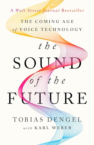 Stock image for The Sound of the Future: The Coming Age of Voice Technology for sale by Open Books