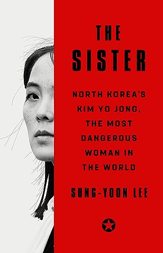 Beispielbild fr The Sister : North Korea's Kim Yo Jong, the Most Dangerous Woman in the World zum Verkauf von Better World Books