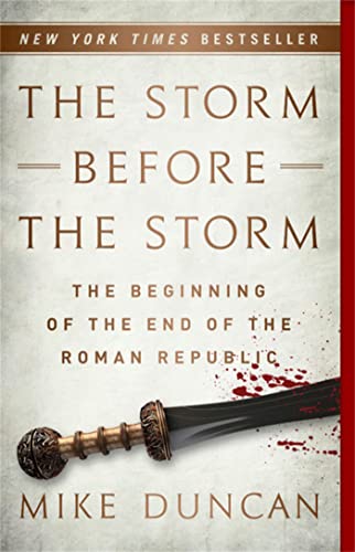 Beispielbild fr The Storm Before the Storm: The Beginning of the End of the Roman Republic zum Verkauf von BooksRun