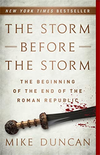 Stock image for The Storm Before the Storm: The Beginning of the End of the Roman Republic for sale by BooksRun