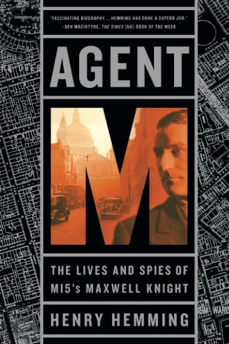 Beispielbild fr Agent M: The Lives and Spies of MI5's Maxwell Knight zum Verkauf von BooksRun