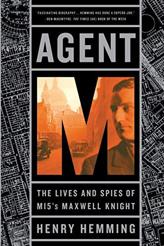 Stock image for Agent M: The Lives and Spies of MI5's Maxwell Knight for sale by SecondSale
