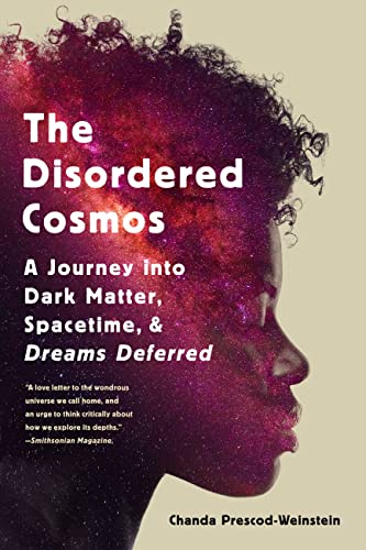 Stock image for The Disordered Cosmos: A Journey into Dark Matter, Spacetime, and Dreams Deferred for sale by Hafa Adai Books