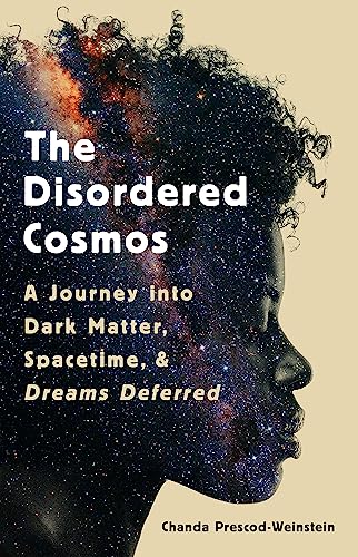 Beispielbild fr The Disordered Cosmos: A Journey into Dark Matter, Spacetime, and Dreams Deferred zum Verkauf von WorldofBooks