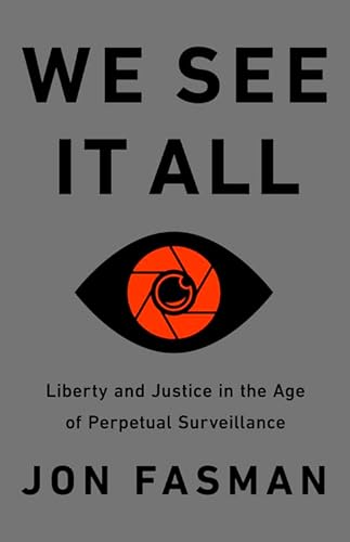 Beispielbild fr We See It All: Liberty and Justice in an Age of Perpetual Surveillance zum Verkauf von SecondSale