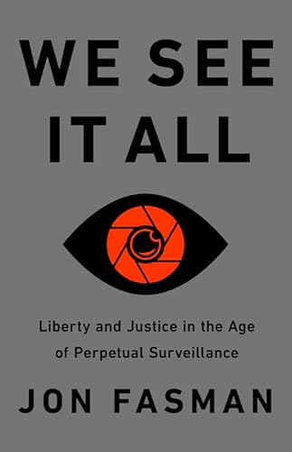 Stock image for We See It All: Liberty and Justice in an Age of Perpetual Surveillance for sale by SecondSale