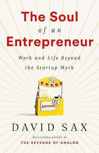 Imagen de archivo de The Soul of an Entrepreneur: Work and Life Beyond the Startup Myth a la venta por Half Price Books Inc.