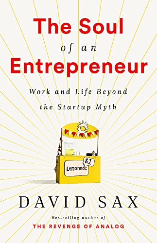 Beispielbild fr The Soul of an Entrepreneur: Work and Life Beyond the Startup Myth zum Verkauf von BooksRun