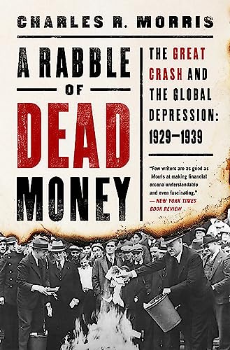 Stock image for A Rabble of Dead Money: The Great Crash and the Global Depression: 1929-1939 for sale by PlumCircle