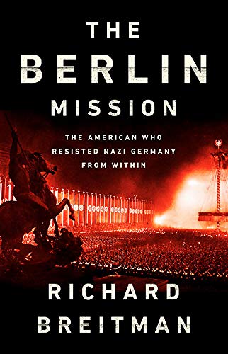 9781541742161: The Berlin Mission: The American Who Resisted Nazi Germany from Within