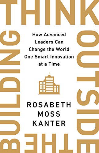 Stock image for Think Outside the Building: How Advanced Leaders Can Change the World One Smart Innovation at a Time for sale by SecondSale