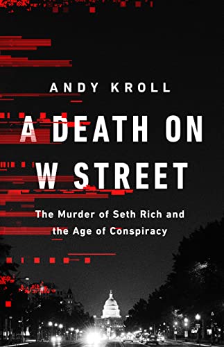 Stock image for A Death on W Street : The Murder of Seth Rich and the Age of Conspiracy for sale by Better World Books