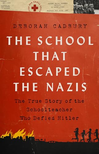 Stock image for The School that Escaped the Nazis: The True Story of the Schoolteacher Who Defied Hitler for sale by Dream Books Co.