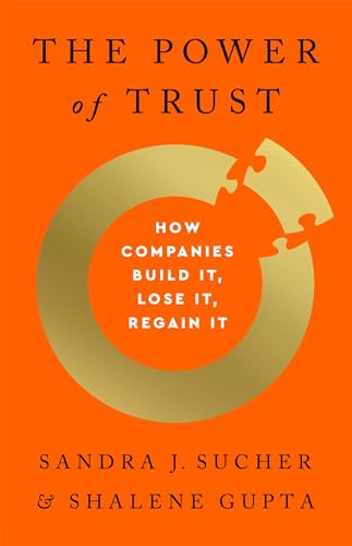 Imagen de archivo de The Power of Trust: How Companies Build It, Lose It, Regain It a la venta por PlumCircle