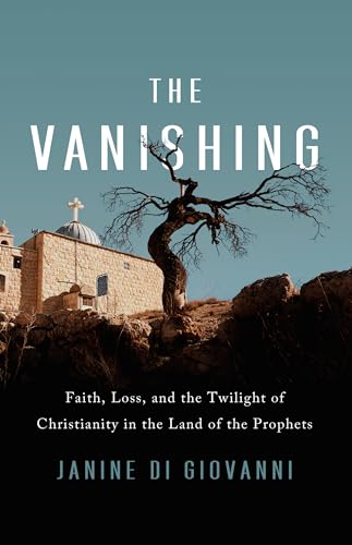 Imagen de archivo de The Vanishing: Faith, Loss, and the Twilight of Christianity in the Land of the Prophets a la venta por Bookoutlet1