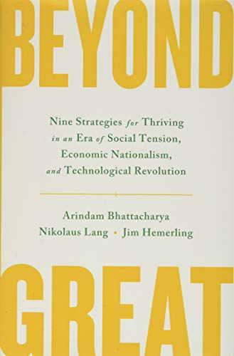 9781541757189: Beyond Great: Nine Strategies for Thriving in an Era of Social Tension, Economic Nationalism, and Technological Revolution