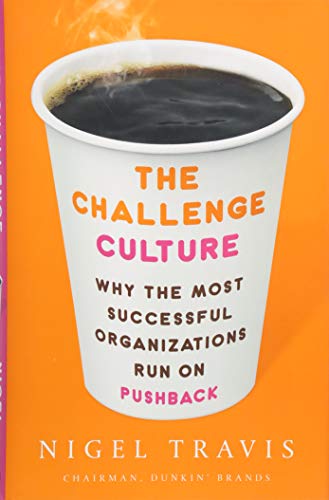 Beispielbild fr The Challenge Culture: Why the Most Successful Organizations Run on Pushback zum Verkauf von SecondSale