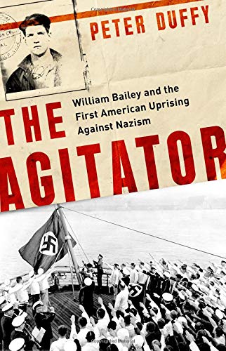 9781541762312: The Agitator: William Bailey and the First American Uprising Against Nazism