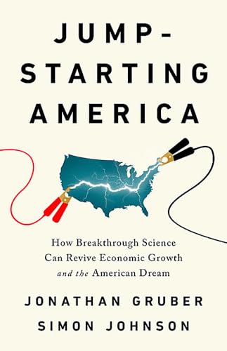 9781541762480: Jump-starting America: How Breakthrough Science Can Revive Economic Growth and the American Dream