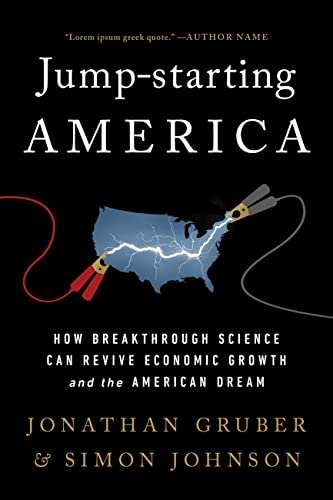 Stock image for Jump-Starting America: How Breakthrough Science Can Revive Economic Growth and the American Dream for sale by Bookoutlet1