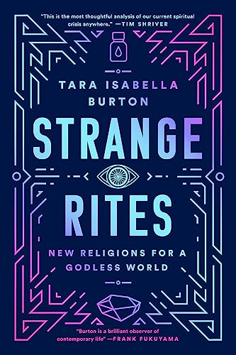 Stock image for Strange Rites: New Religions for a Godless World for sale by Hafa Adai Books