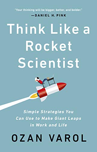 Stock image for Think Like a Rocket Scientist: Simple Strategies You Can Use to Make Giant Leaps in Work and Life for sale by Lakeside Books