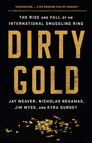 Stock image for Dirty Gold: The Rise and Fall of an International Smuggling Ring for sale by SecondSale