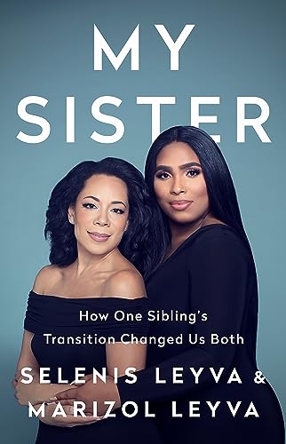 Stock image for My Sister: How One Sibling's Transition Changed Us Both for sale by Dream Books Co.