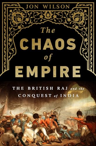 Stock image for The Chaos of Empire: The British Raj and the Conquest of India for sale by Books From California