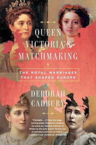 Beispielbild fr Queen Victoria's Matchmaking: The Royal Marriages that Shaped Europe zum Verkauf von Wonder Book