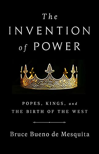 Imagen de archivo de The Invention of Power: Popes, Kings, and the Birth of the West a la venta por PlumCircle