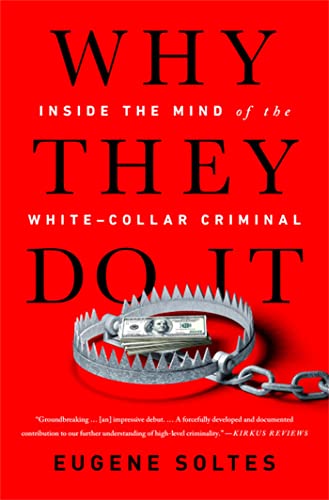 Stock image for Why They Do It: Inside the Mind of the White-Collar Criminal for sale by More Than Words