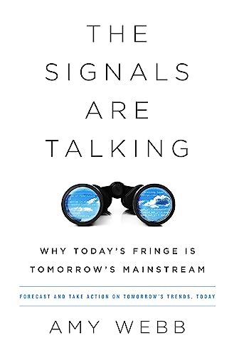 Stock image for The Signals Are Talking : Why Today's Fringe Is Tomorrow's Mainstream for sale by Better World Books